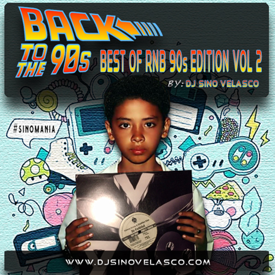 DJ Sino Velasco - Best Of RnB 90s Edition Vol 2 DJ Sino Velasco - Best Of RnB 90s Edition Vol 2